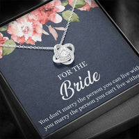 Load image into Gallery viewer, Bride Gifts, You Marry The Person You Can&#39;t Live Without, Love Knot Necklace For Women, Wedding Day Thank You Ideas From Bridesmaid
