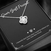 Load image into Gallery viewer, To My Friend Gifts, I Don&#39;t Know What I Would Do Without You, Love Knot Necklace For Women, Birthday Present Idea From Bestie
