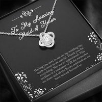 Load image into Gallery viewer, To My Maid Of Honor Gifts, Having You Next To Me, Love Knot Necklace For Women, Wedding Day Thank You Ideas From Bride
