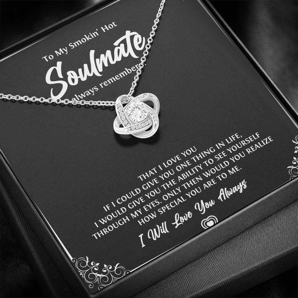 To My Soulmate, Smokin Hot Soulmate, Love Knot Necklace For Girlfriend, Anniversary Birthday Valentines Day Gifts From Boyfriend