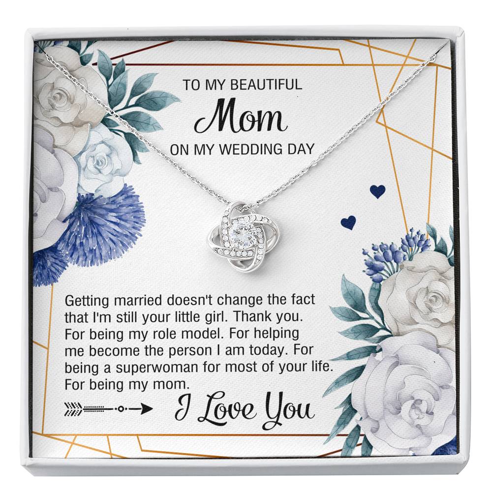 To My Mom Gifts, I'm Still Your Little Girl, Love Knot Necklace For Women, Wedding Day Thank You Ideas From Daughter