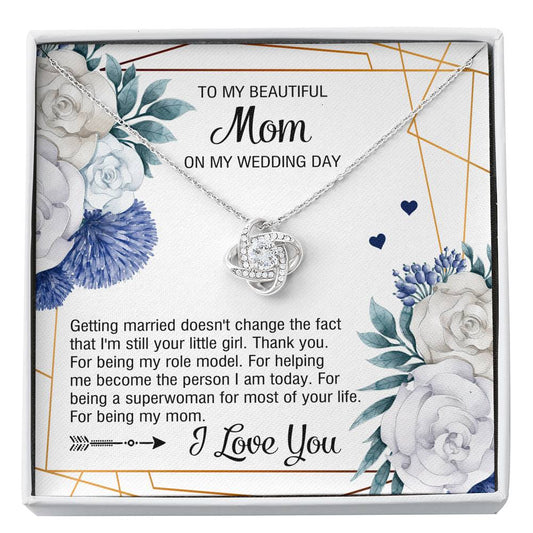 To My Mom Gifts, I'm Still Your Little Girl, Love Knot Necklace For Women, Wedding Day Thank You Ideas From Daughter