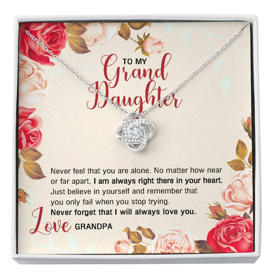 To My Granddaughter Gifts, Never Feel That You Are Alone Love Knot Necklace For Women, Present From Grandpa