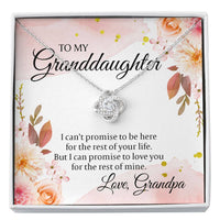 Load image into Gallery viewer, To My Granddaughter Gifts, I can&#39;t promise to be here, Love Knot Necklace For Women, Present From Grandpa
