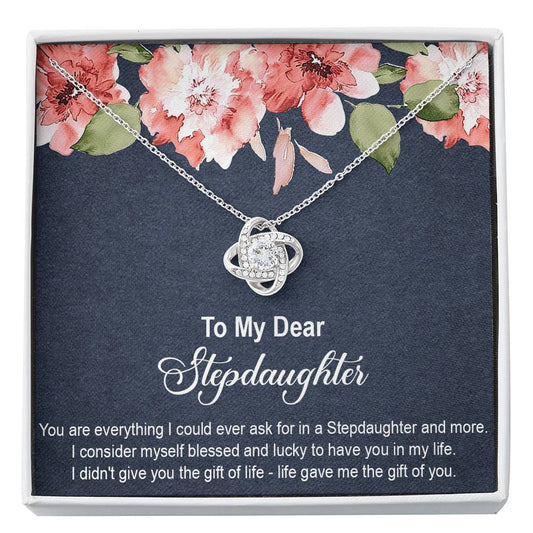 To My Stepdaughter Gifts, You Are Everything I Could Ever Ask For, Love Knot Necklace For Women, Birthday Present Idea From Stepmom Stepdad