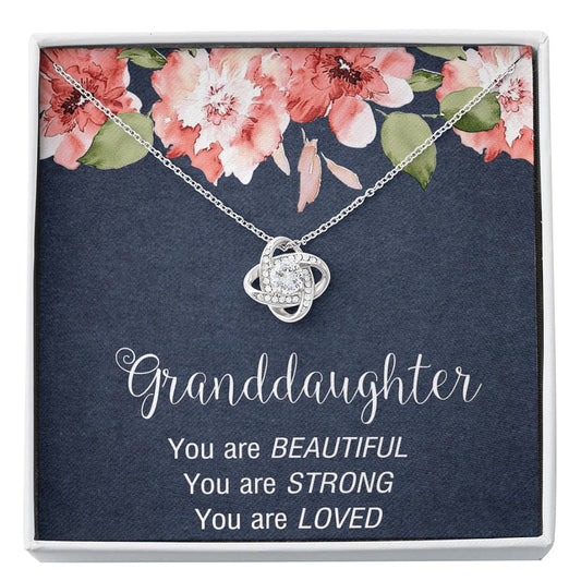 To My Granddaughter Gifts, You are Beautiful, You are Strong, You are Loved Love Knot Necklace For Women, Present From Grandpa Grandma