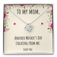 Load image into Gallery viewer, To My Mom Gifts, Another Mother&#39;s Day Isolating From Me, Love Knot Necklace For Women, Birthday Present Idea From Daughter or Son
