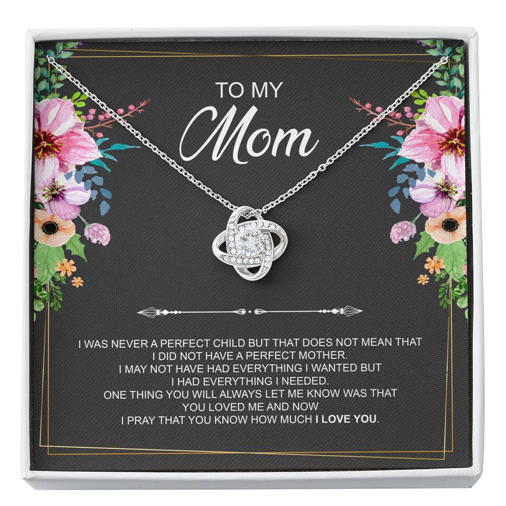 To My Mom Gifts, I Was Never A Perfect Child, Love Knot Necklace For Women, Birthday Mothers Day Present From Son Daughter