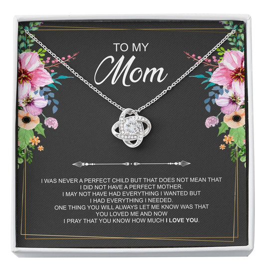 To My Mom Gifts, I Was Never A Perfect Child, Love Knot Necklace For Women, Birthday Mothers Day Present From Son Daughter