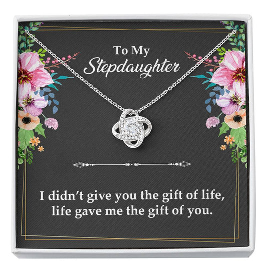 To My Stepdaughter Gifts, I Didn’t Give You The Gift Of Life, Love Knot Necklace For Women, Birthday Present Idea From Stepmom Stepdad