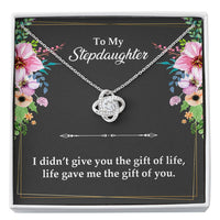 Load image into Gallery viewer, To My Stepdaughter Gifts, I Didn’t Give You The Gift Of Life, Love Knot Necklace For Women, Birthday Present Idea From Stepmom Stepdad
