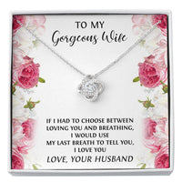 Load image into Gallery viewer, To My Wife, If I had To Choose, Love Knot Necklace For Women, Anniversary Birthday Gifts From Husband
