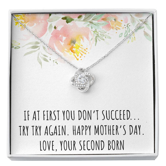To My Mom Gifts, If At First You Don't, Love Knot Necklace For Women, Mothers Day Present From Second Born Child