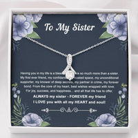 Load image into Gallery viewer, To My Sister Gifts, Having You In My Life Is A Blessing, Alluring Beauty Necklace For Women, Birthday Present Idea From Sister
