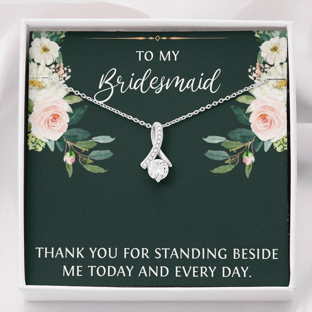 To My Bridesmaid Gifts, Thank You For Standing Besides Me , Alluring Beauty Necklace For Women, Wedding Day Thank You Ideas From Bride