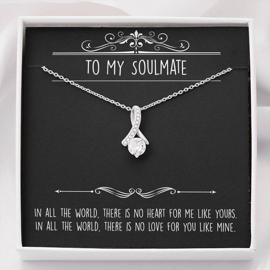 To My Soulmate, In All the World, Alluring Beauty Necklace For Girlfriend, Anniversary Birthday Valentines Day Gifts From Boyfriend