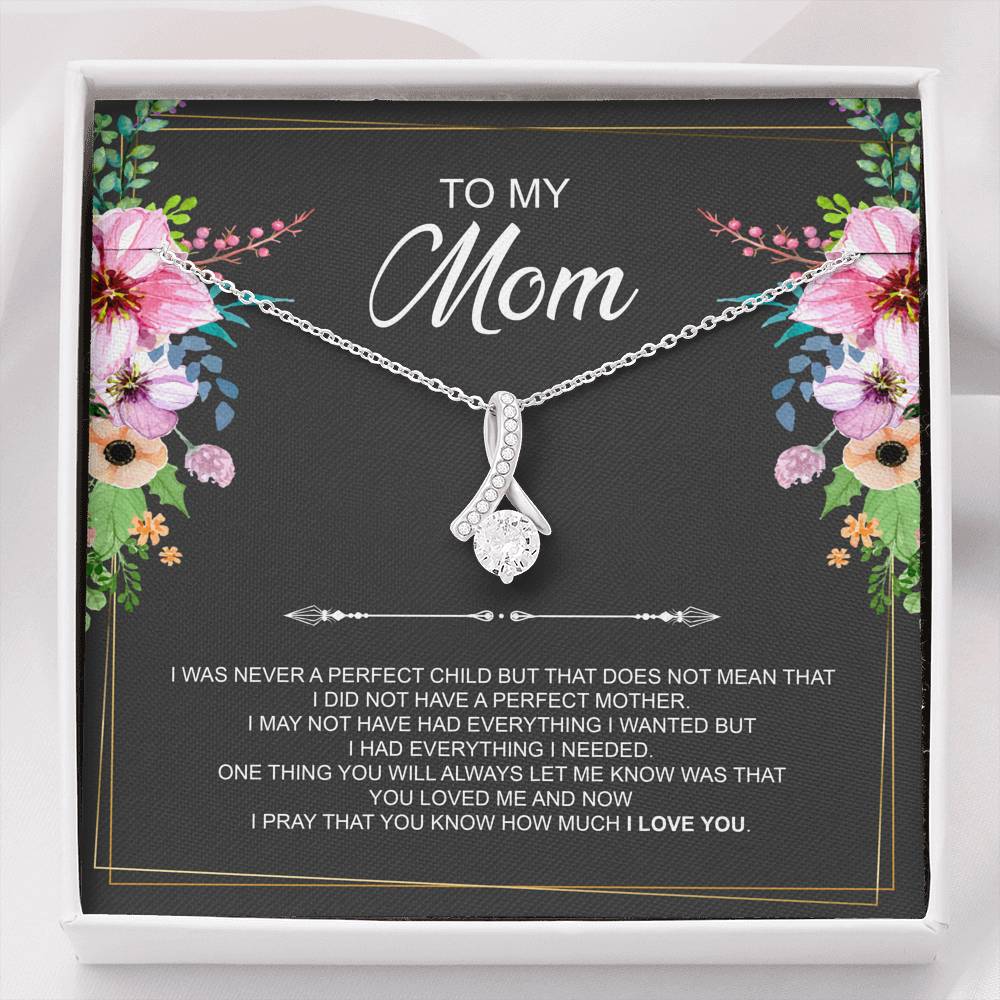 To My Mom Gifts, I Was Never A Perfect Child, Alluring Beauty Necklace For Women, Birthday Mothers Day Present From Son Daughter