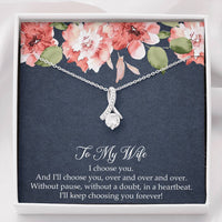 Load image into Gallery viewer, To My Wife, I’ll Choose You Over and Over, Alluring Beauty Necklace For Women, Anniversary Birthday Gifts From Husband
