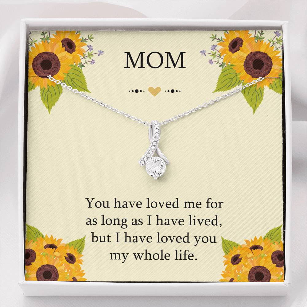 To My Mom Gifts, I Have Loved You My Whole Life, Alluring Beauty Necklace For Women, Birthday Mothers Day Present From Son Daughter