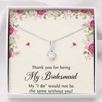 Load image into Gallery viewer, To My Bridesmaid Gifts, Thank You , Alluring Beauty Necklace For Women, Wedding Day Thank You Ideas From Bride
