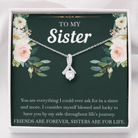 Load image into Gallery viewer, To My Sister Gifts, Friends Are Forever Sisters Are For Life, Alluring Beauty Necklace For Women, Birthday Present Idea From Sister
