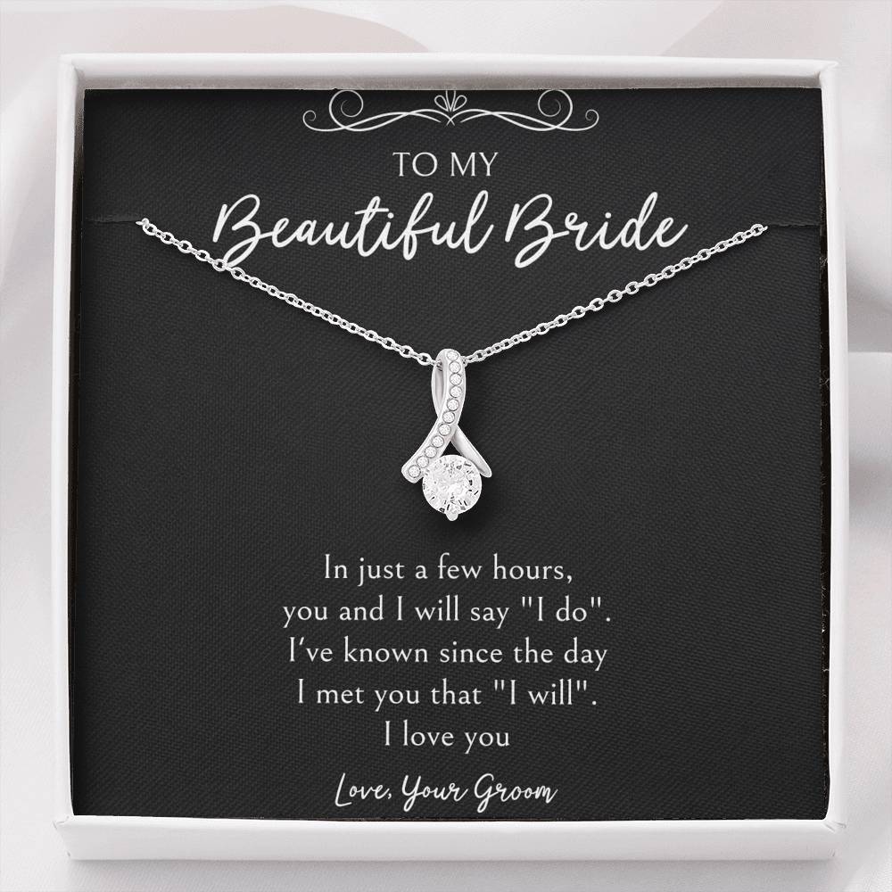 To My Bride  Gifts, I Will Say I Do, Alluring Beauty Necklace For Women, Wedding Day Thank You Ideas From Groom