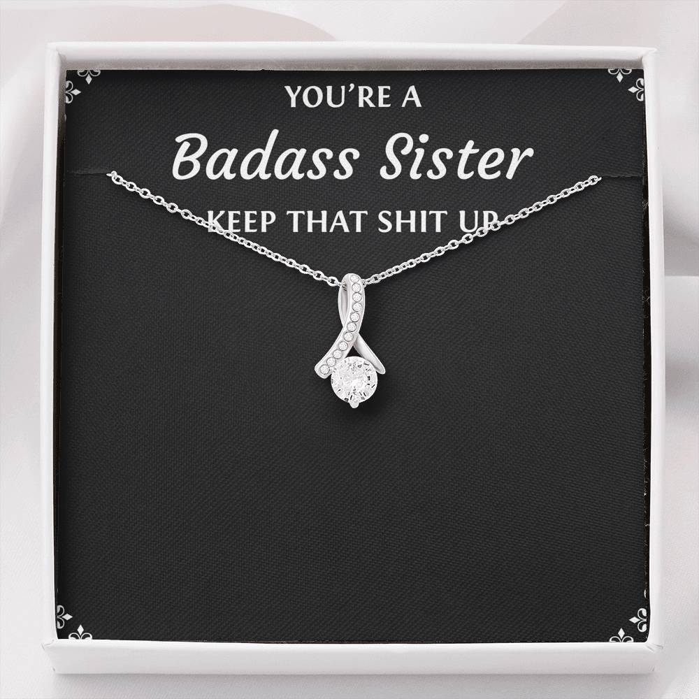 To My Badass Sister Gifts, Keep That Shit Up, Alluring Beauty Necklace For Women, Birthday Present Idea From Sister