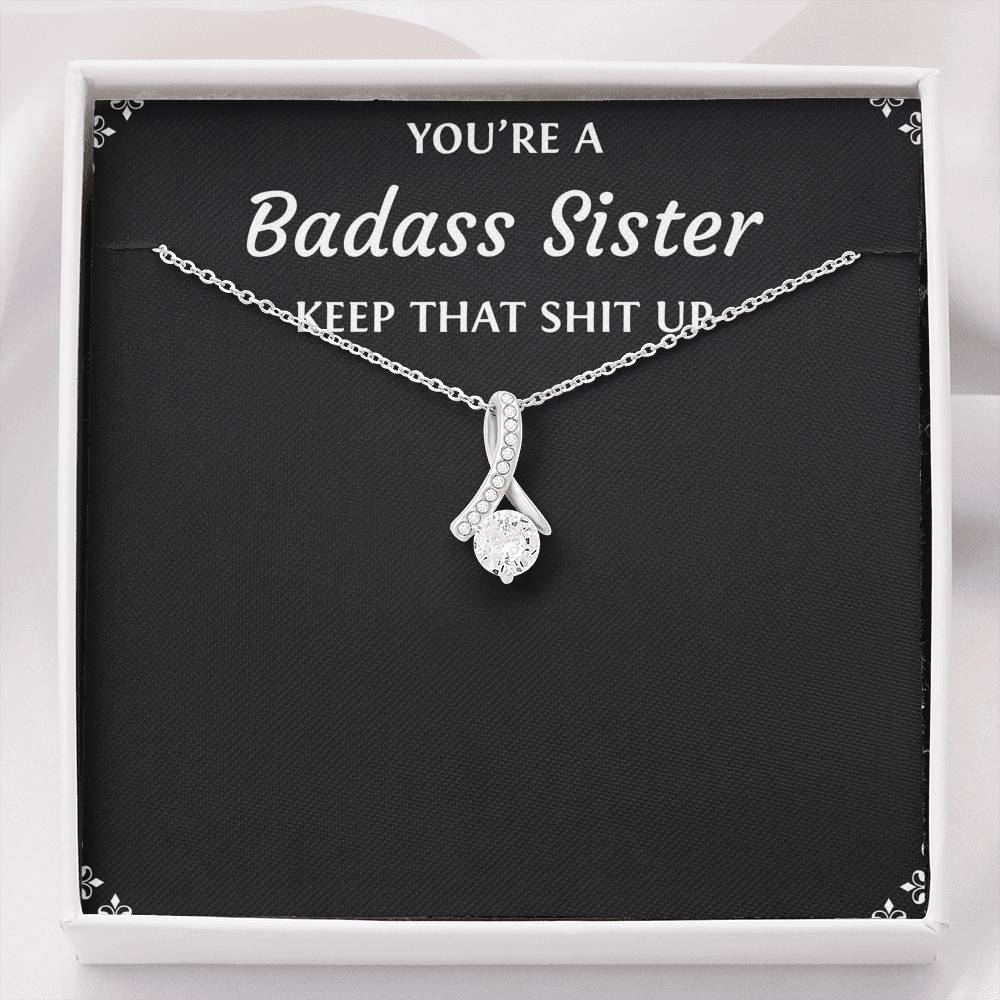 To My Badass Sister Gifts, Keep That Shit Up, Alluring Beauty Necklace For Women, Birthday Present Idea From Sister