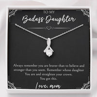 Load image into Gallery viewer, To My Badass Daughter Gifts, You Are Braver Than You Believe, Alluring Beauty Necklace For Women, Birthday Present Idea From Mom

