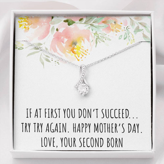 To My Mom Gifts, If At First You Don't, Alluring Beauty Necklace For Women, Mothers Day Present From Second Born Child