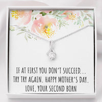 Load image into Gallery viewer, To My Mom Gifts, If At First You Don&#39;t, Alluring Beauty Necklace For Women, Mothers Day Present From Second Born Child
