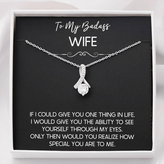 To My Badass Wife, If I Could Give You One Thing In Life, Alluring Beauty Necklace For Women, Anniversary Birthday Gifts From Husband