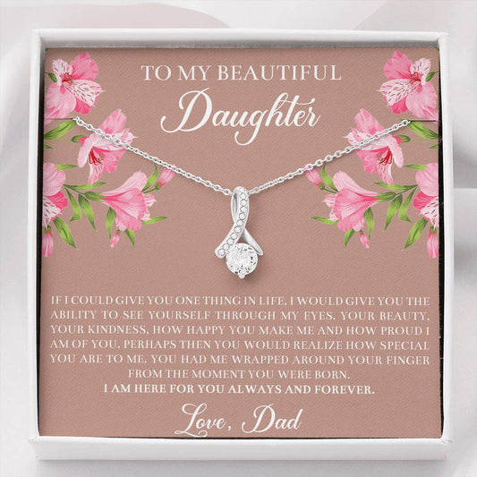 To My Daughter Gifts, If I Could Give You One Thing In Life, Alluring Beauty Necklace For Women, Birthday Present Idea From Dad