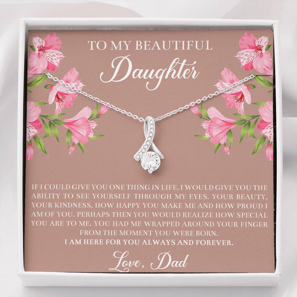 To My Daughter Gifts, If I Could Give You One Thing In Life, Alluring Beauty Necklace For Women, Birthday Present Idea From Dad