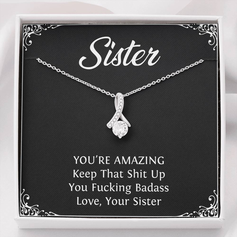 To My Badass Sister Gifts, You're Amazing, Alluring Beauty Necklace For Women, Birthday Present Idea From Sister