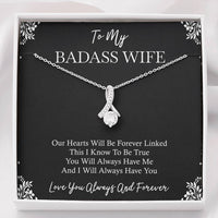 Load image into Gallery viewer, To My Badass Wife, You Will Always Have Me, Alluring Beauty Necklace For Women, Anniversary Birthday Valentines Day Gifts From Husband
