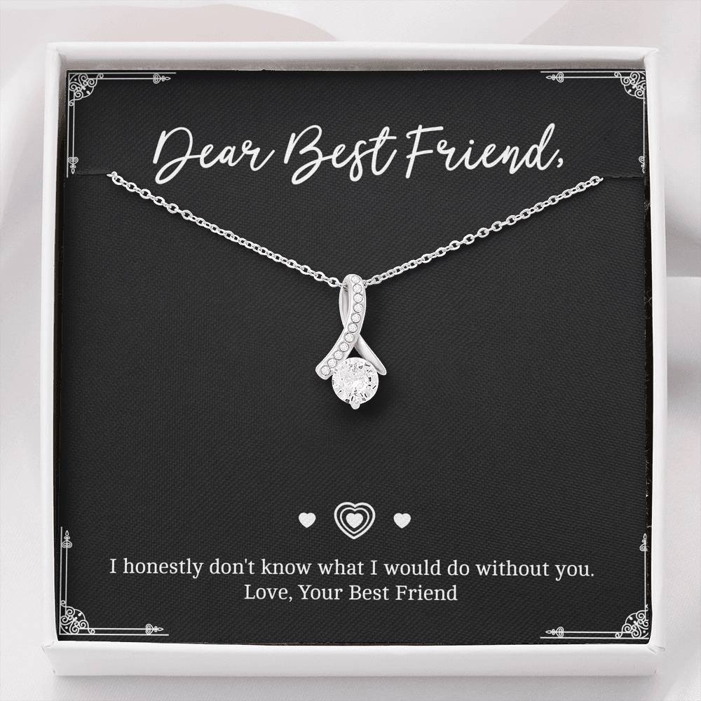 To My Friend Gifts, I Don't Know What I Would Do Without You, Alluring Beauty Necklace For Women, Birthday Present Idea From Bestie