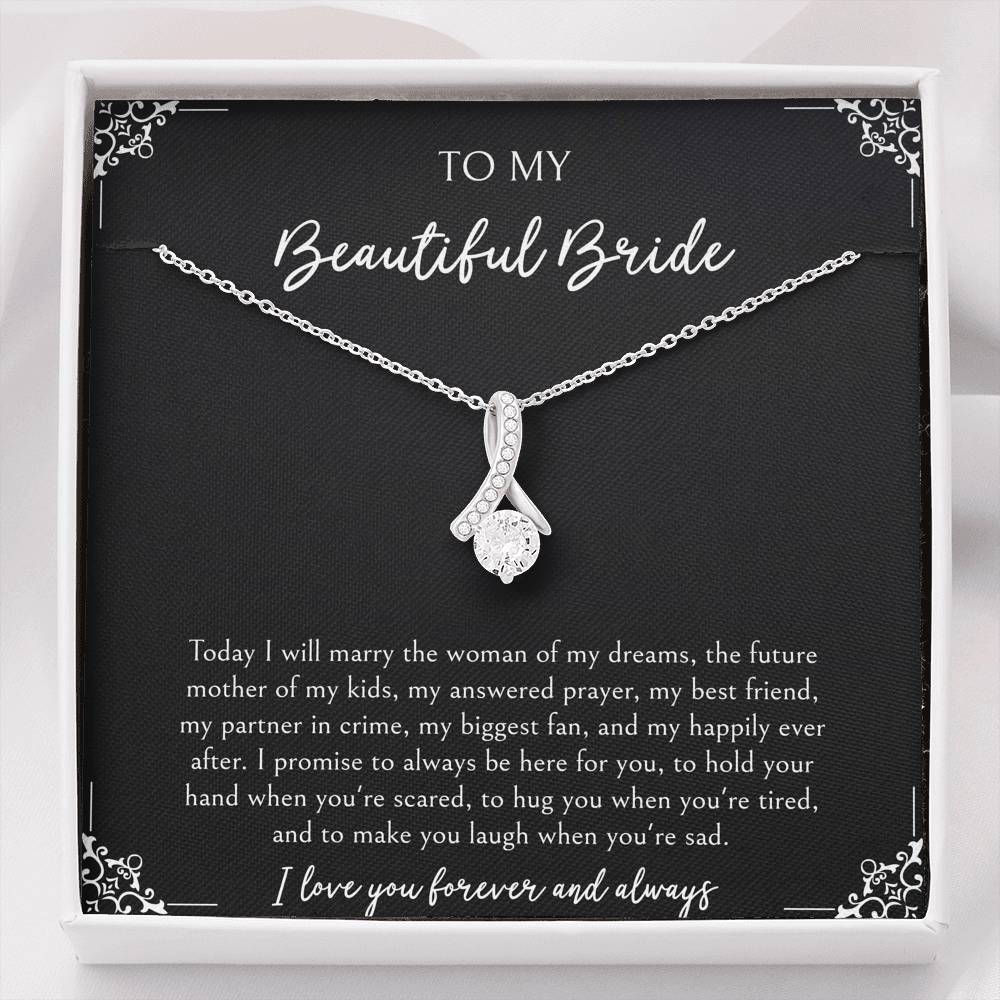 To My Bride Gifts, Today I Will Marry The Woman of My Dreams, Alluring Beauty Necklace For Women, Wedding Day Thank You Ideas From Groom