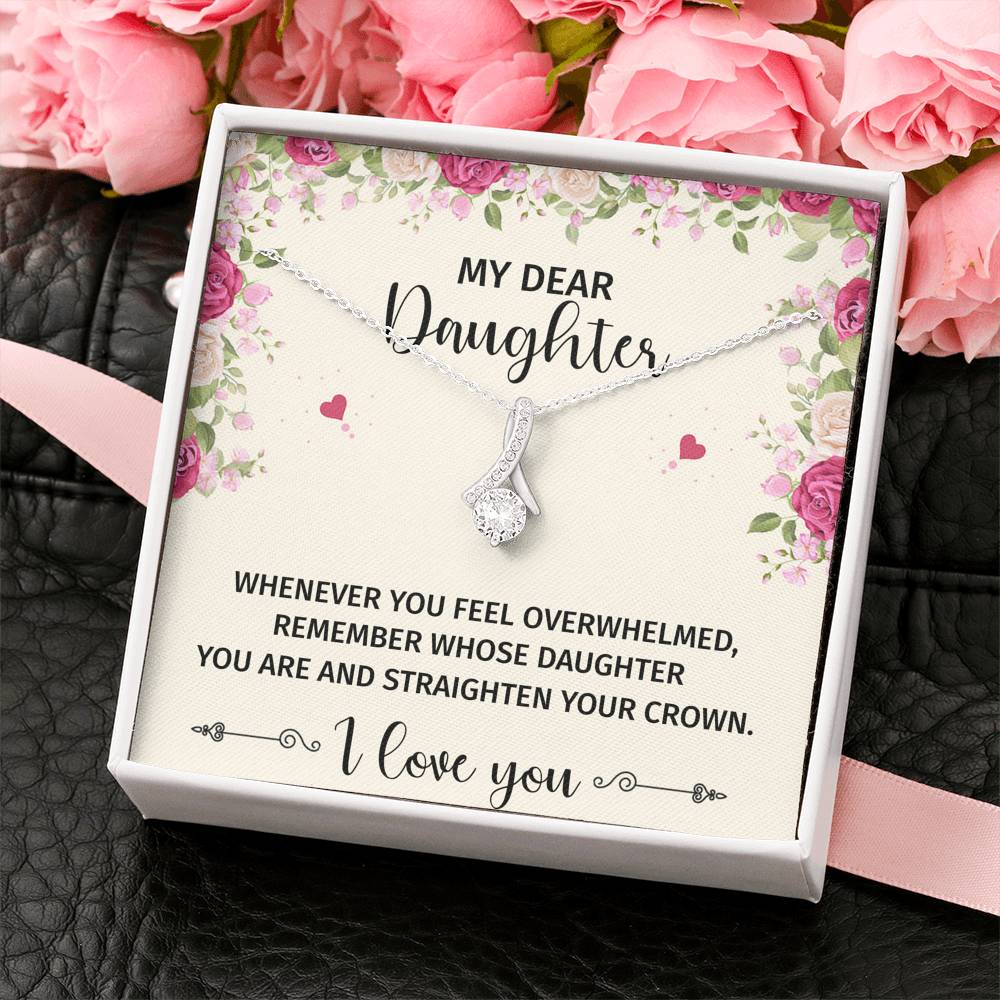 To My Daughter Gifts, Whenever You Feel Overwhelmed, Alluring Beauty Necklace For Women, Birthday Present Ideas From Mom Dad