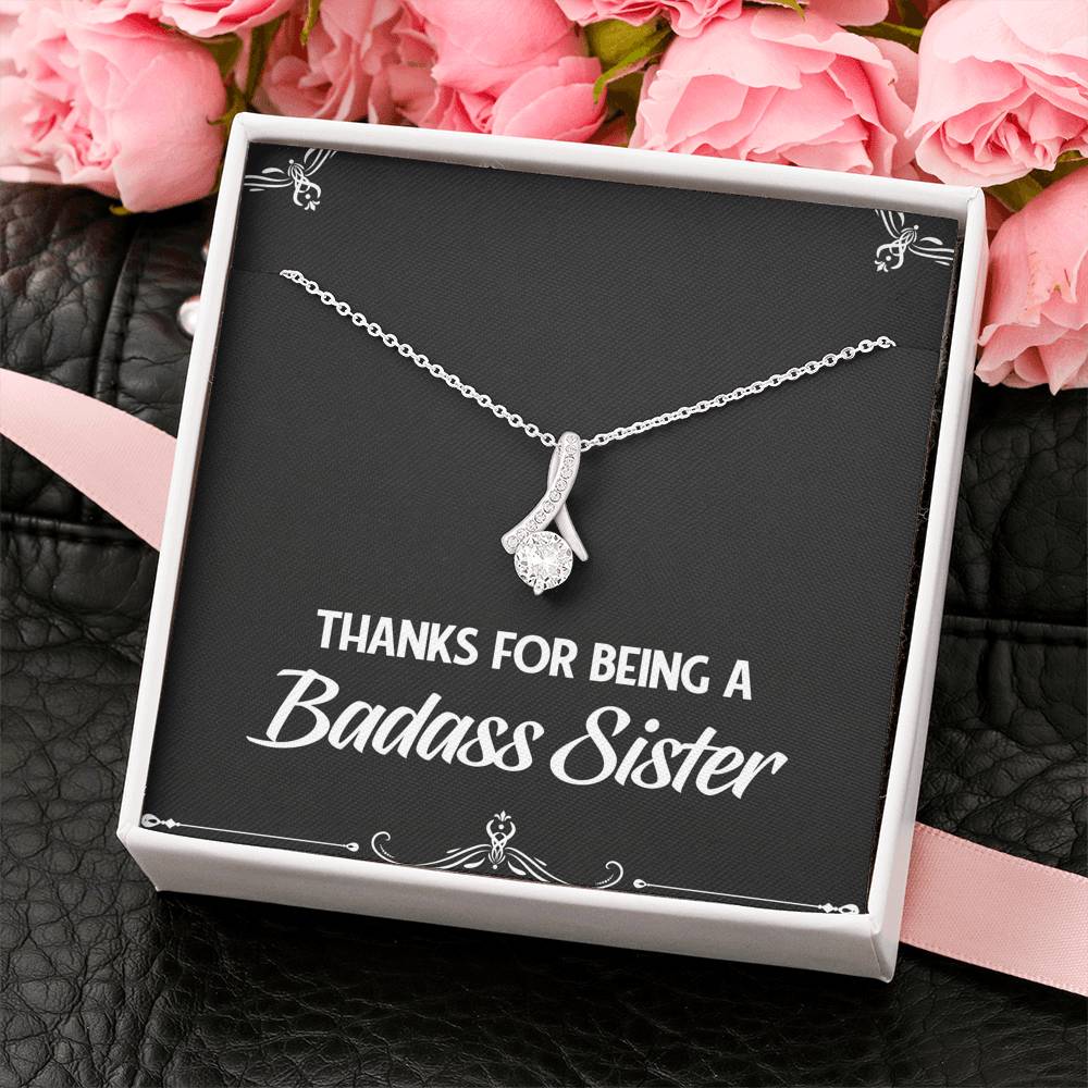 To My Badass Sister Gifts, Thanks For Being A Badass Sister, Alluring Beauty Necklace For Women, Birthday Present Idea From Sister