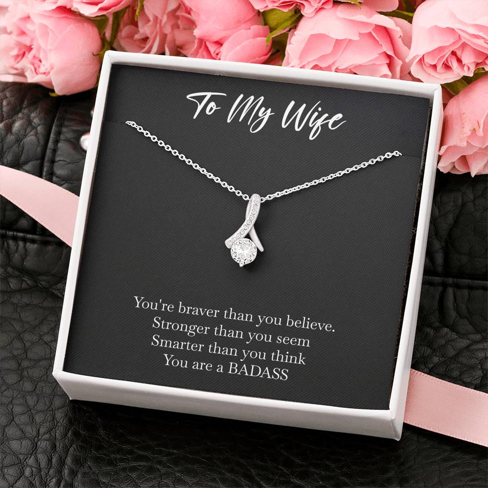 To My Badass Wife, Braver Than You Believe, Alluring Beauty Necklace For Women, Anniversary Birthday Valentines Day Gifts From Husband