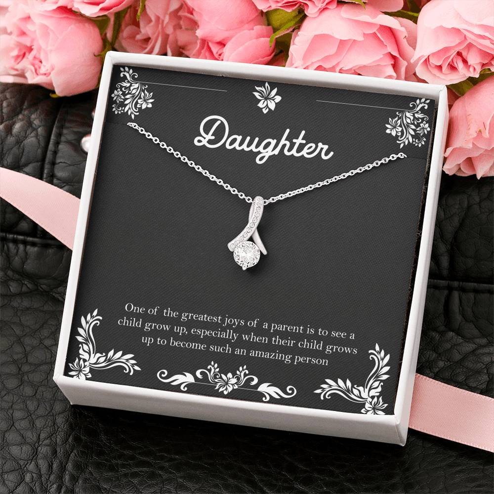 To My Daughter Gifts, One Of The Greatest Joys of a Parent, Alluring Beauty Necklace For Women, Birthday Present Ideas From Mom Dad