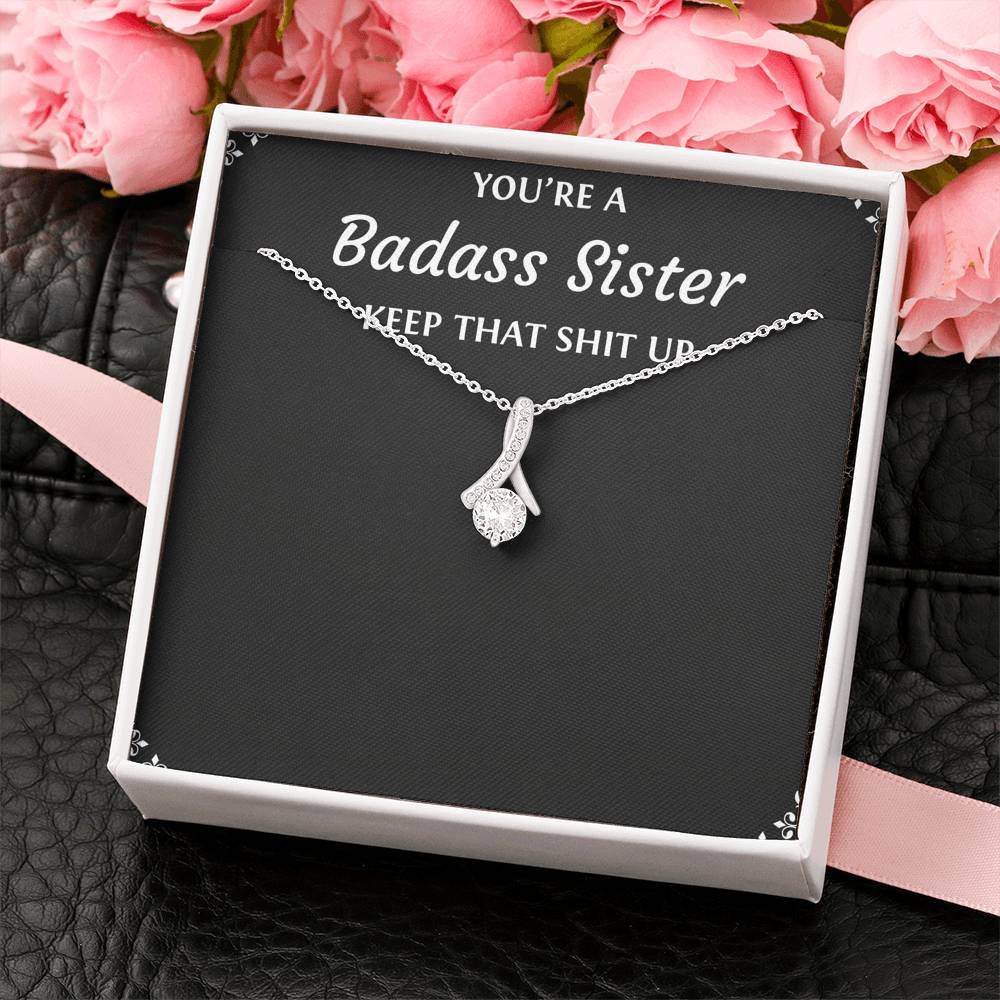 To My Badass Sister Gifts, Keep That Shit Up, Alluring Beauty Necklace For Women, Birthday Present Idea From Sister