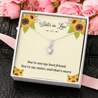 Load image into Gallery viewer, To My Sister-in-law Gifts, You&#39;re Not My Best Friend, Alluring Beauty Necklace For Women, Birthday Present Idea From Sister
