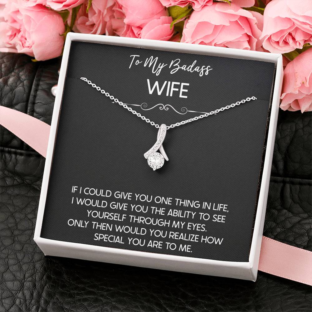 To My Badass Wife, If I Could Give You One Thing In Life, Alluring Beauty Necklace For Women, Anniversary Birthday Gifts From Husband