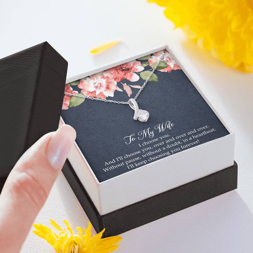 To My Wife, I’ll Choose You Over and Over, Alluring Beauty Necklace For Women, Anniversary Birthday Gifts From Husband