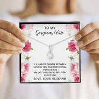 Load image into Gallery viewer, To My Wife, If I had To Choose, Alluring Beauty Necklace For Women, Anniversary Birthday Gifts From Husband
