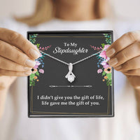 Load image into Gallery viewer, To My Stepdaughter Gifts, I Didn’t Give You The Gift Of Life, Alluring Beauty Necklace For Women, Birthday Present Idea From Stepmom Stepdad
