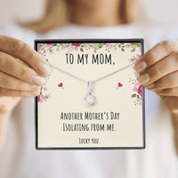 Load image into Gallery viewer, To My Mom Gifts, Another Mother's Day Isolating From Me, Alluring Beauty Necklace For Women, Birthday Present Idea From Daughter or Son
