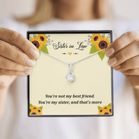 Load image into Gallery viewer, To My Sister-in-law Gifts, You&#39;re Not My Best Friend, Alluring Beauty Necklace For Women, Birthday Present Idea From Sister
